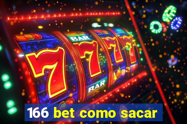 166 bet como sacar